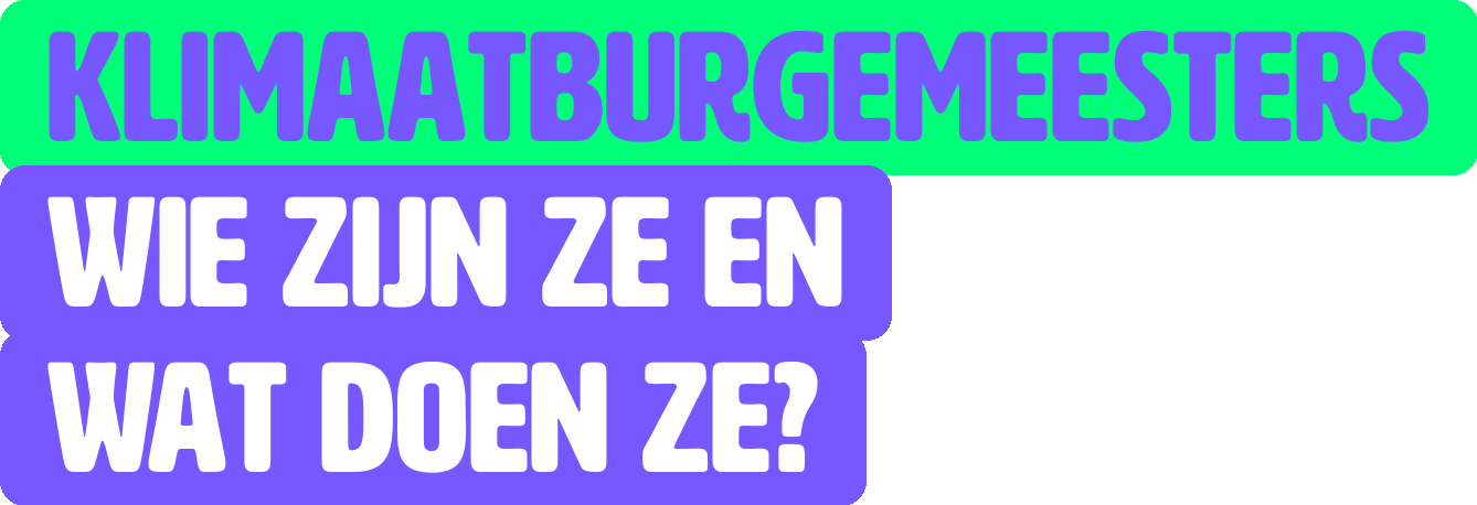 Klimaatburgemeesters, wie zijn ze en wat doen ze?