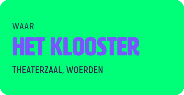 Waar: Het Klooster, Theaterzaal, Woerden
